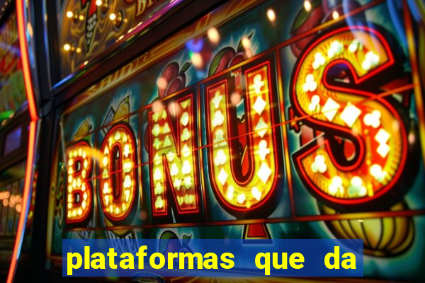 plataformas que da bonus no cadastro e saca no free